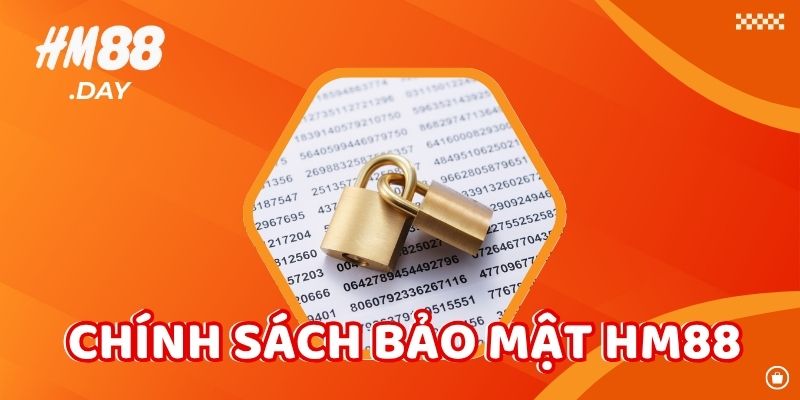 Các chính sách bảo mật HM88.
