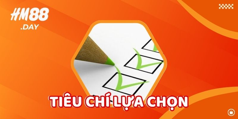 Các tiêu chí lựa chọn đại lý HM88.