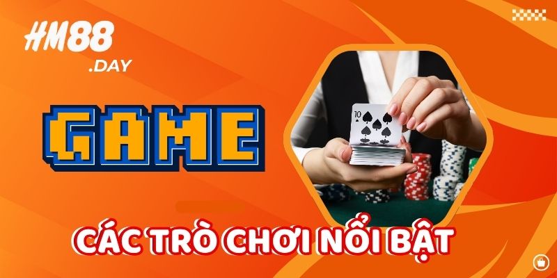 Các loại trò chơi nổi bật tại HM88 Casino.