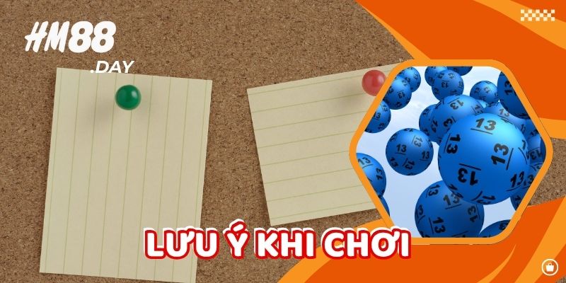 Các lưu ý khi chơi tại HM88 Xổ Số.