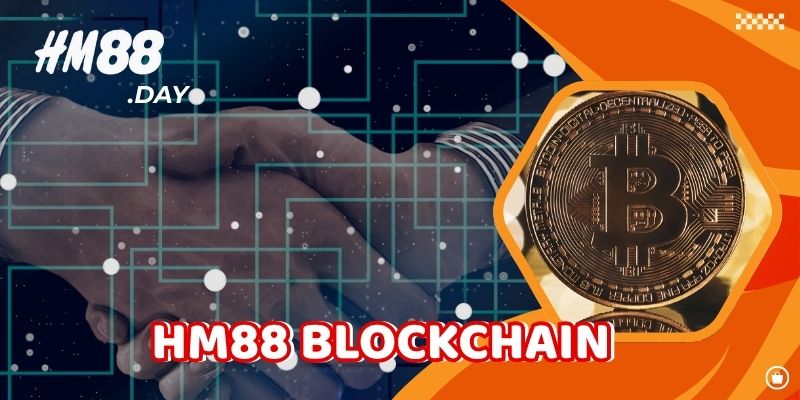 HM88 Blockhchain. Đột phá công nghệ thời đại mới.