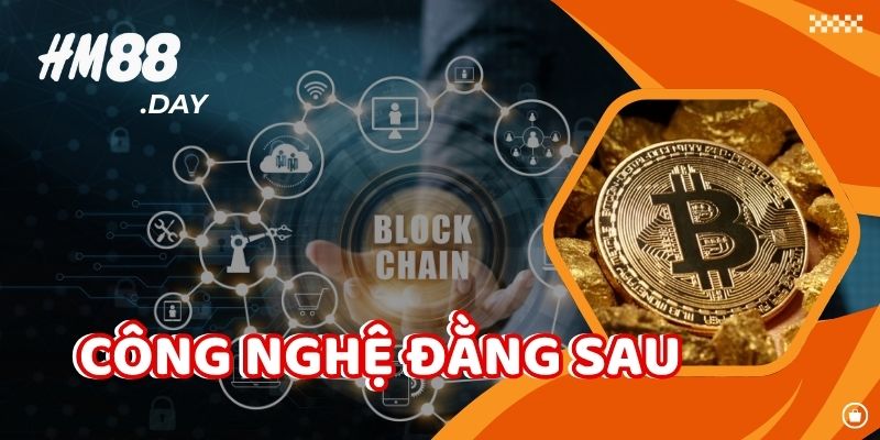 Công nghệ đằng sau của HM88 Blockchain.