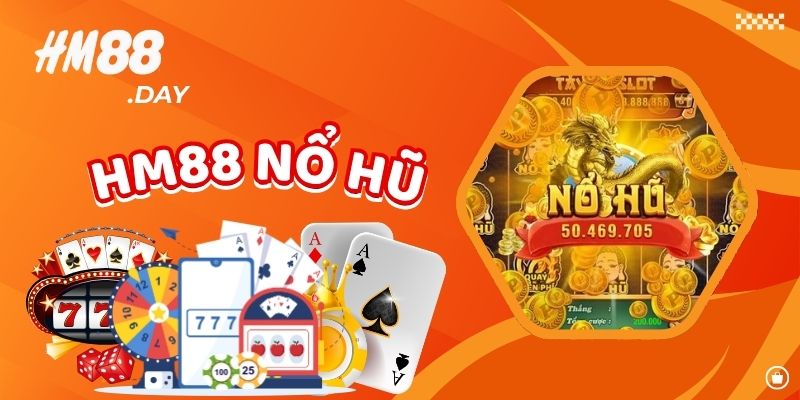 HM88 Nổ Hũ. Trải nghiệm slot games đỉnh cao.
