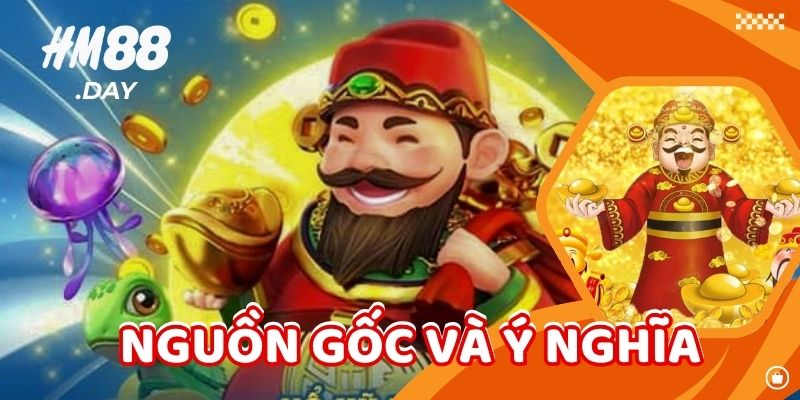 Nguồn gốc và ý nghĩa của game Nổ Hũ Thần Tài HM88.
