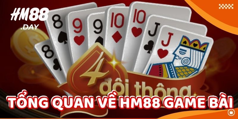 Tổng quan về game bài Tiến Lên Miền Nam HM88.